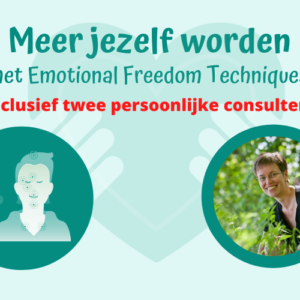 Meer jezelf worden met EFT (Emotional Freedom Techniques)