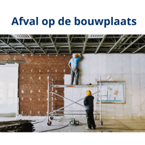 Afval op de bouwplaats