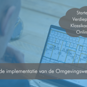 Grip op de implementatie van de Omgevingswet en Wkb | 12-05-'25