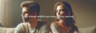 vriend-twijfelt-relatie