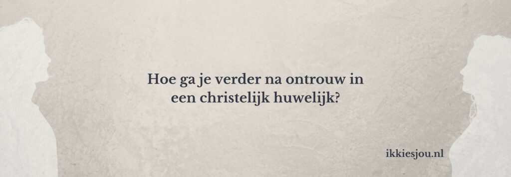 vreemdgaan-christelijk-huwelijk