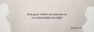 vreemdgaan-christelijk-huwelijk