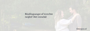 bindingsangst-of-twijfel