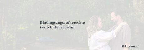 bindingsangst-of-twijfel