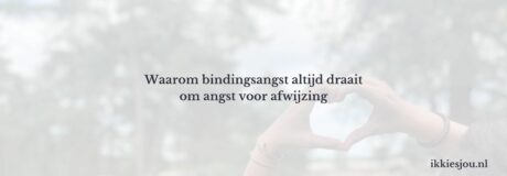 bindingsangst-afwijzing