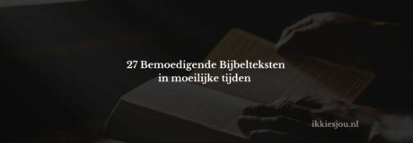 bemoedigende-bijbelteksten-moeilijke-tijden