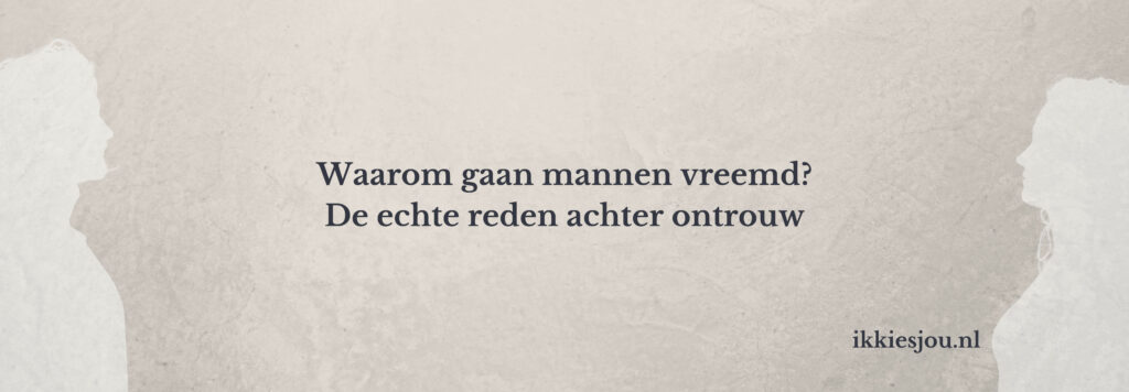 waarom-mannen-vreemdgaan