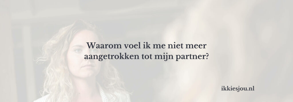 Aantrekkingskracht in je relatie herstellen