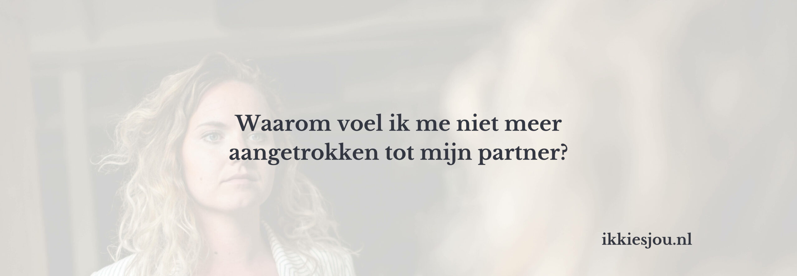 Aantrekkingskracht in je relatie herstellen