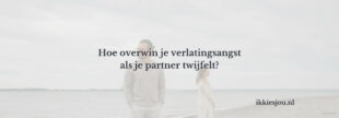 verlatingsangst-twijfel