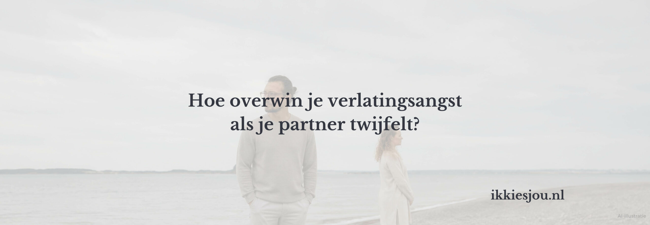 verlatingsangst-twijfel