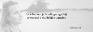 vrouw met bindingsangst herkennen