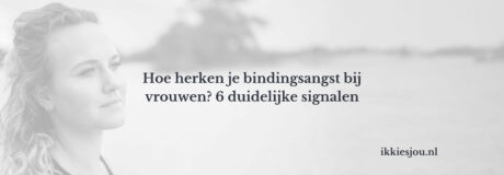 vrouw met bindingsangst herkennen