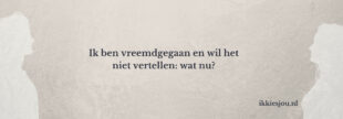 Ik-ben-vreemdgegaan-wil-niet-vertellen