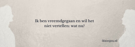 Ik-ben-vreemdgegaan-wil-niet-vertellen