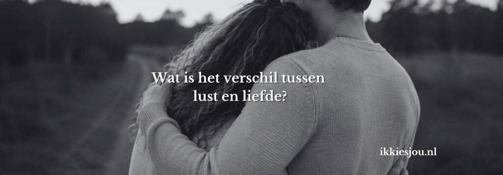 samen knuffelen en bedenken wat verschil is tussen liefde en lust