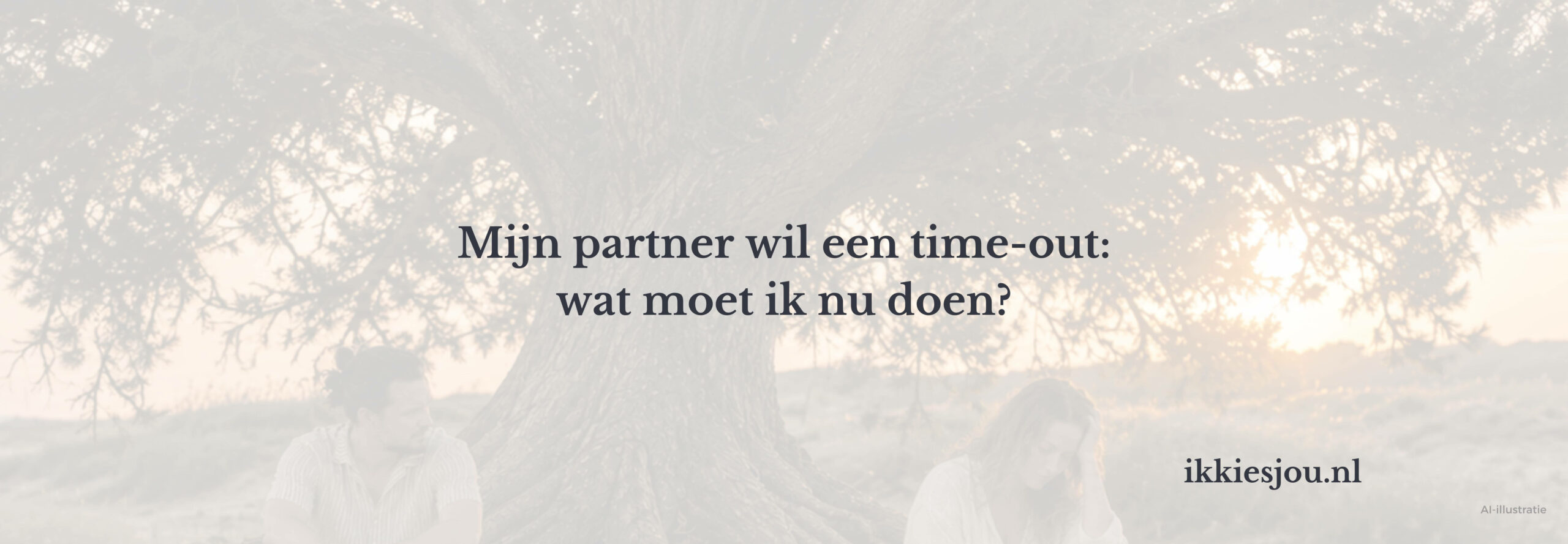 Partner vraagt om een time-out in de relatie