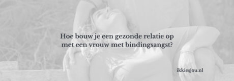 vrouw die verliefd kijkt maar wel bindingsangst heeft en continu aantrekt en afstoot