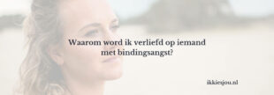 vrouw die verliefd is op iemand met bindingsangst
