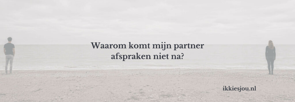 partner komt afspraken niet na