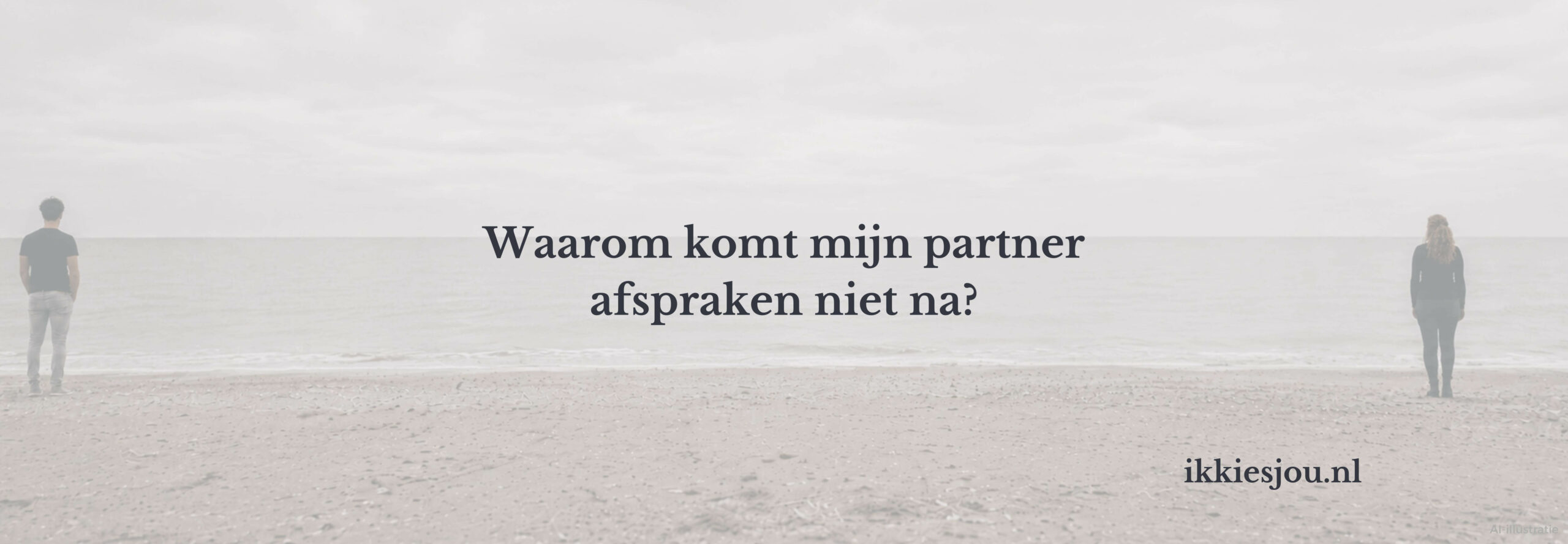 partner komt afspraken niet na