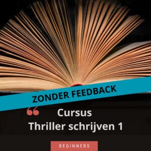 Thriller schrijven 1 - zonder feedback