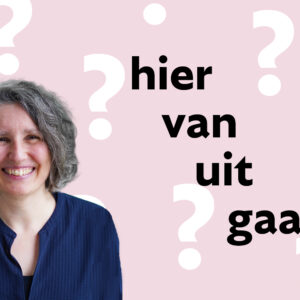 Foto van taaladviseur Roos met de tekst 'hier van uit gaan'