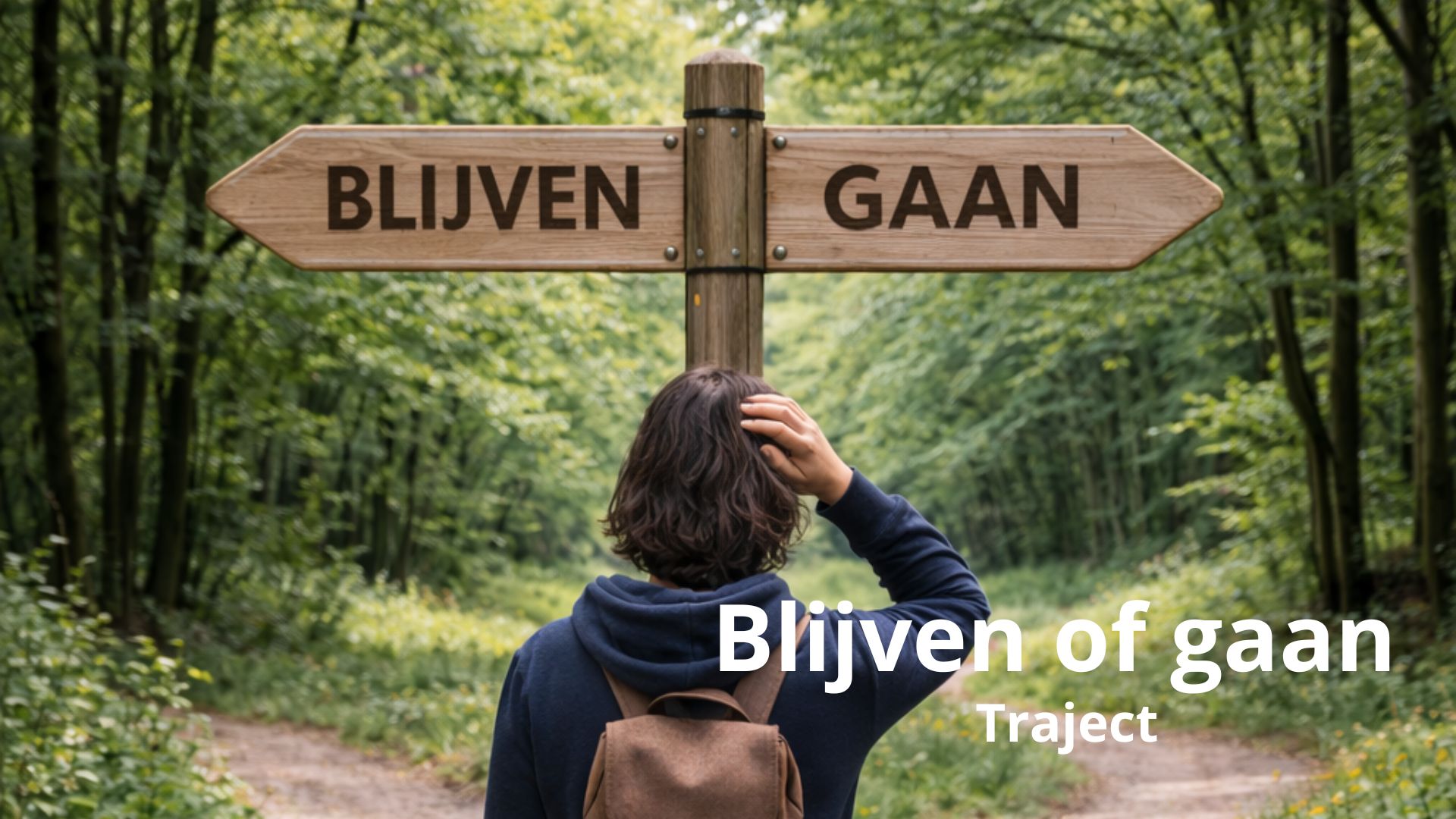 Traject Blijven of gaan: wat je moet weten vóór je beslist.
