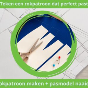 Patroon tekenen rok + pasmodel naaien en aanpassen