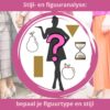 Stijl- en figuuranalyse voor jouw perfecte kledingstijl