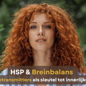 Breinbalans en neurotransmitters bij hooggevoeligheid