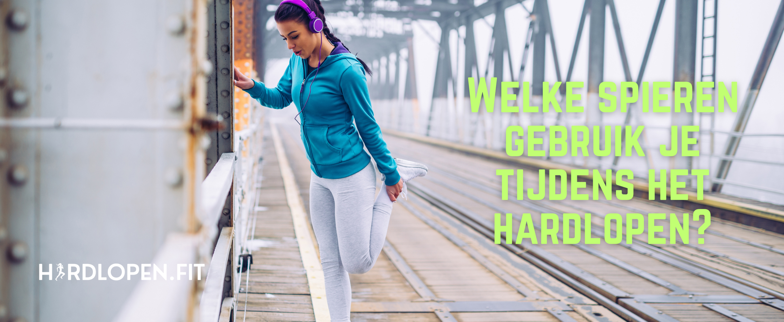 welke spieren gebruik je tijdens het hardlopen