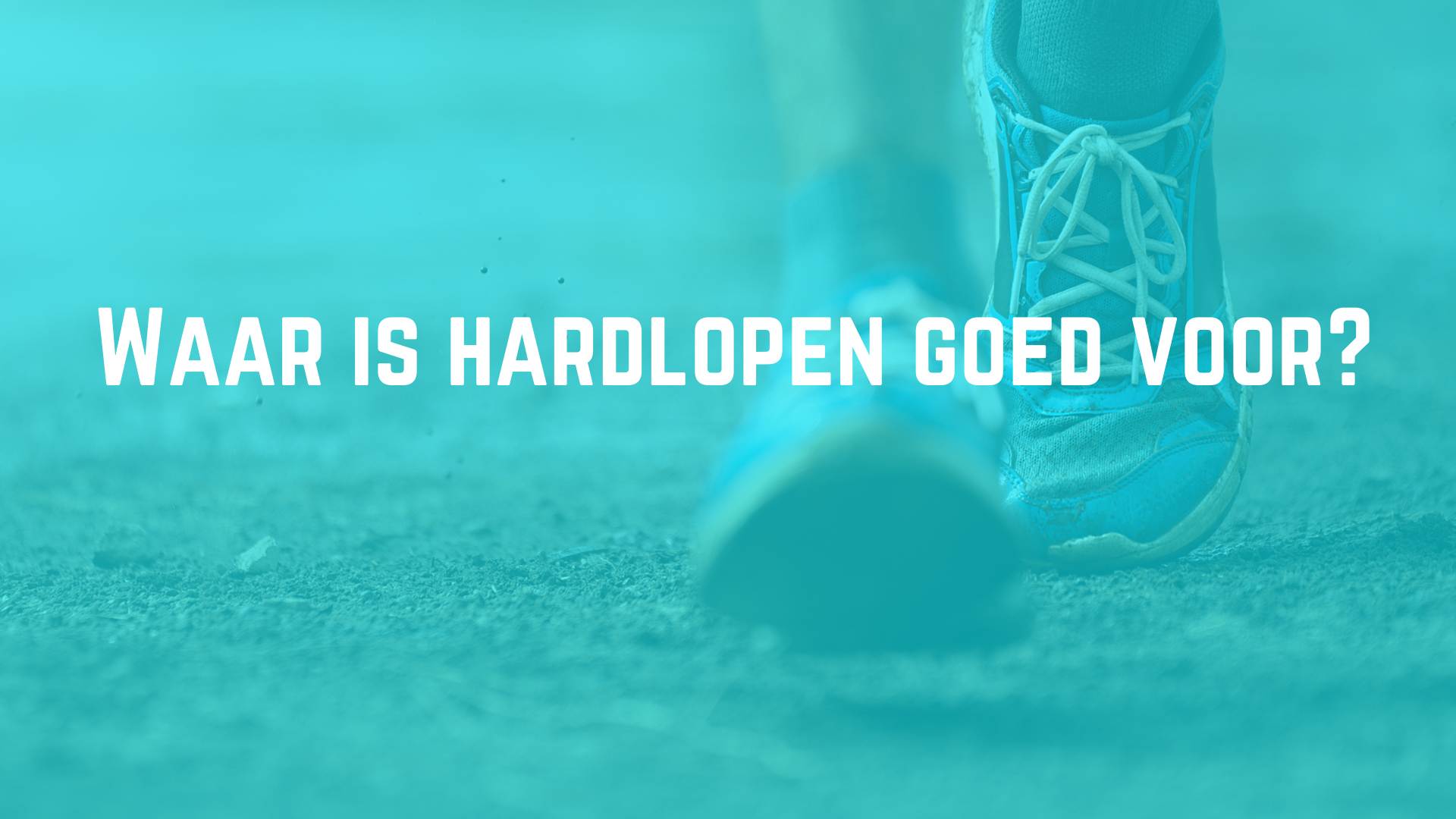 waar is hardlopen goed voor?