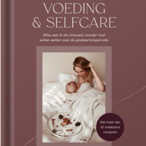 DE KRACHT VAN POSTPARTUMVOEDING & SELFCARE
